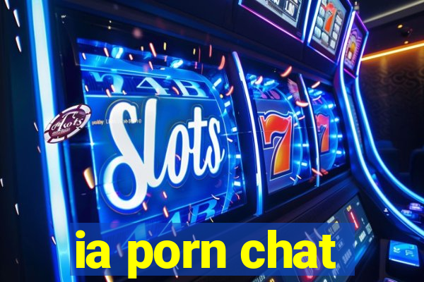 ia porn chat